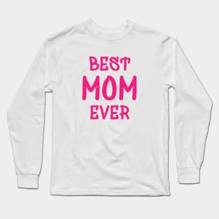 Mom Shirt Best Mom Ever Long Sleeve T-Shirt